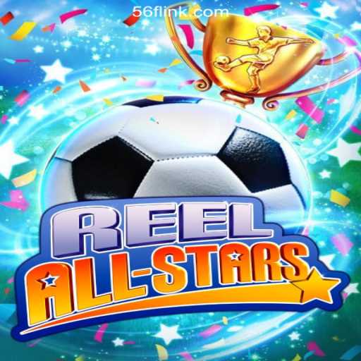 Exploring the Thrilling Universe of ReelAllStars on 56F.COM Platform-Oficial Slots Brasil